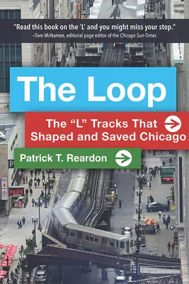 Der Loop: Die „L“-Spuren, die Chicago prägten und retteten“ - The Loop: The L