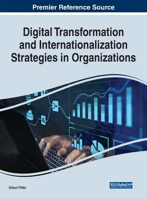 Digitale Transformation und Internationalisierungsstrategien in Unternehmen - Digital Transformation and Internationalization Strategies in Organizations