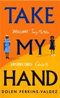 Take My Hand - Der inspirierende und unvergessliche neue Roman des New York Times-Bestsellers - Take My Hand - The inspiring and unforgettable new novel from the New York Times bestseller