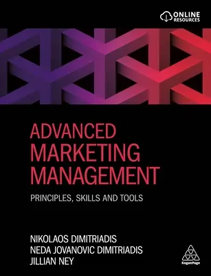 Fortgeschrittenes Marketing-Management: Prinzipien, Fertigkeiten und Werkzeuge - Advanced Marketing Management: Principles, Skills and Tools