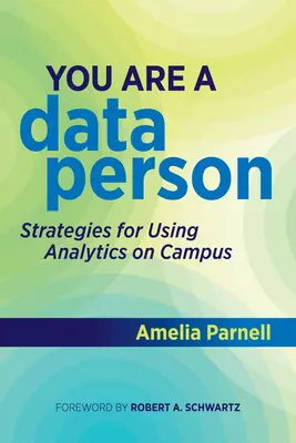 Du bist ein Datenmensch: Strategien für den Einsatz von Analytik auf dem Campus - You Are a Data Person: Strategies for Using Analytics on Campus