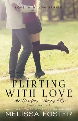 Flirten mit der Liebe (Die Bradens in Trusty): Ross Braden - Flirting with Love (The Bradens at Trusty): Ross Braden