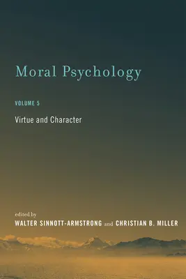 Moralische Psychologie, Band 5: Tugend und Charakter - Moral Psychology, Volume 5: Virtue and Character