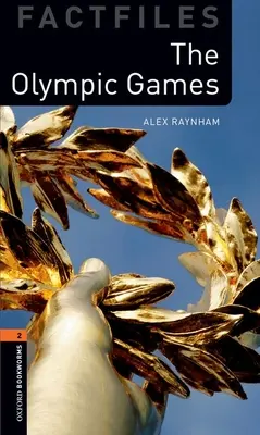 Oxford Bookworms Library Steckbriefe: Stufe 2: Die Olympischen Spiele - Oxford Bookworms Library Factfiles: Level 2: The Olympic Games