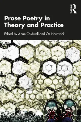 Prosaische Poesie in Theorie und Praxis - Prose Poetry in Theory and Practice