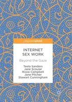 Sexarbeit im Internet: Jenseits des Blicks - Internet Sex Work: Beyond the Gaze