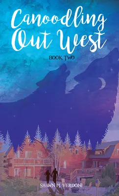 Knutschen im Westen: Buch Zwei - Canoodling Out West: Book Two