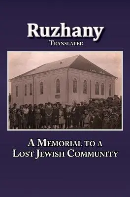 Übersetzung von Rozana - Ein Mahnmal für die jüdische Gemeinde von Ruzhinoy - Translation of Rozana - A Memorial to the Ruzhinoy Jewish Community