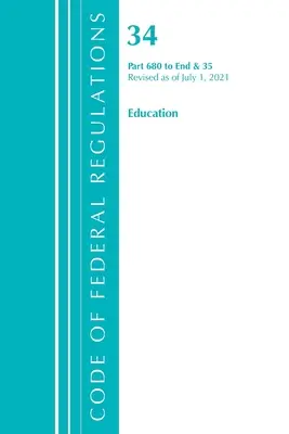 Code of Federal Regulations, Title 34 Education 680-End & 35 (Reserved), revidiert ab 1. Juli 2021 (Office of the Federal Register (U S )) - Code of Federal Regulations, Title 34 Education 680-End & 35 (Reserved), Revised as of July 1, 2021 (Office of the Federal Register (U S ))
