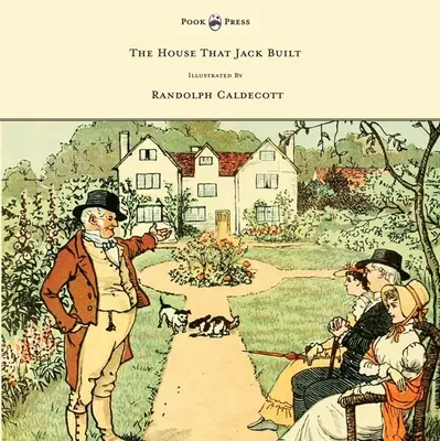 The House That Jack Built - Illustriert von Randolph Caldecott - The House That Jack Built - Illustrated by Randolph Caldecott