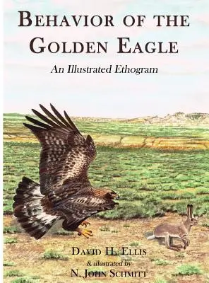 Das Verhalten des Steinadlers: Ein illustriertes Ethogramm - Behavior of the Golden Eagle: An Illustrated Ethogram