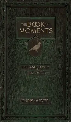 Das Buch der Momente, Band 1: Leben und Familie - The Book of Moments vol. 1: Life and Family