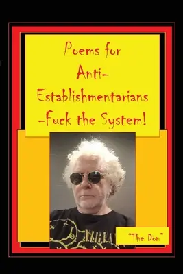 Gedichte für Anti-Establishmentarians - Scheiß auf das System! - Poems for Anti-Establishmentarians-Fuck the System!