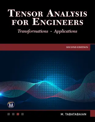 Tensoranalyse für Ingenieure: Transformationen - Mathematik - Anwendungen - Tensor Analysis for Engineers: Transformations - Mathematics - Applications