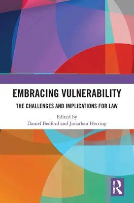 Die Verwundbarkeit annehmen: Herausforderungen und Auswirkungen auf das Recht - Embracing Vulnerability: The Challenges and Implications for Law