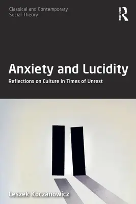 Angst und Klarheit: Überlegungen zur Kultur in Zeiten der Unruhe - Anxiety and Lucidity: Reflections on Culture in Times of Unrest