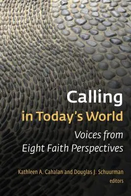 Berufung in der Welt von heute: Stimmen aus acht Glaubensperspektiven - Calling in Today's World: Voices from Eight Faith Perspectives