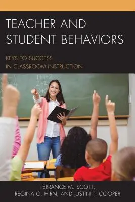 Das Verhalten von Lehrern und Schülern: Schlüssel zum Erfolg im Klassenzimmer - Teacher and Student Behaviors: Keys to Success in Classroom Instruction