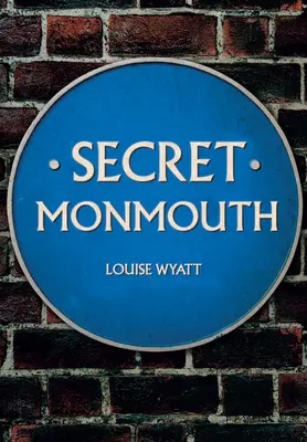 Das geheime Monmouth - Secret Monmouth
