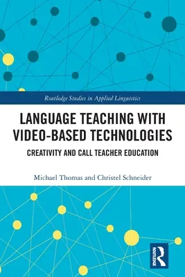 Sprachunterricht mit videobasierten Technologien: Kreativität und CALL-Lehrerausbildung - Language Teaching with Video-Based Technologies: Creativity and CALL Teacher Education