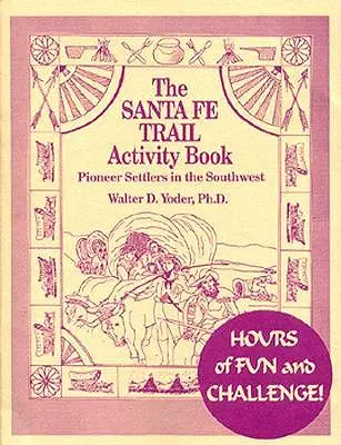 Das Santa-Fe-Trail-Aktivitätsbuch - The Santa Fe Trail Activity Book