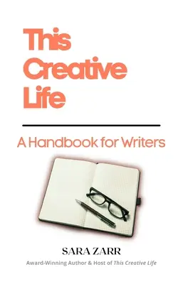 Dieses kreative Leben: Ein Handbuch für Schriftstellerinnen und Schriftsteller - This Creative Life: A Handbook for Writers