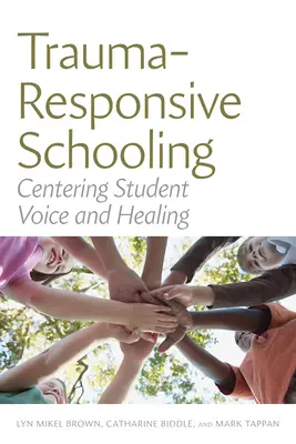 Trauma-Responsive Schulbildung: Schülerstimmen und Heilung im Mittelpunkt - Trauma-Responsive Schooling: Centering Student Voice and Healing