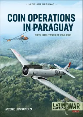 Münzoperationen in Paraguay: Schmutzige kleine Kriege 1956-1980 - Coin Operations in Paraguay: Dirty Little Wars 1956-1980