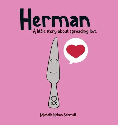 Herman: Eine kleine Geschichte über das Verteilen von Liebe - Herman: A little story about spreading love
