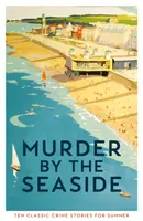 Mord am Meer - Klassische Krimis für den Sommer - Murder by the Seaside - Classic Crime Stories for Summer