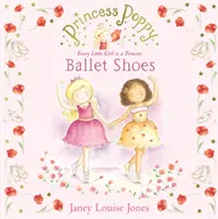 Prinzessin Poppy: Ballettschuhe - Princess Poppy: Ballet Shoes