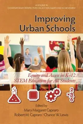 Verbesserung der städtischen Schulen: Chancengleichheit und Zugang zur K-12 Stem Education für alle Schüler - Improving Urban Schools: Equity and Access in K-12 Stem Education for All Students
