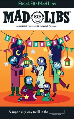 Eid Al-Fitr Mad Libs: Das größte Wortspiel der Welt - Eid Al-Fitr Mad Libs: World's Greatest Word Game