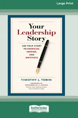 Ihre Geschichte als Führungskraft: Nutzen Sie Ihre Geschichte, um zu begeistern, zu inspirieren und zu motivieren [Standard-Großdruckausgabe mit 16 Seiten] - Your Leadership Story: Use Your Story to Energize, Inspire, and Motivate [Standard Large Print 16 Pt Edition]