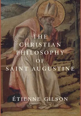 Die christliche Philosophie des Heiligen Augustinus - The Christian Philosophy of Saint Augustine