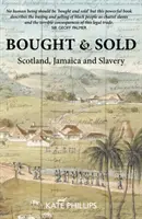 Gekauft und verkauft - Sklaverei, Schottland und Jamacia - Bought & Sold - Slavery, Scotland and Jamacia