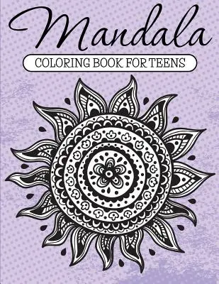 Mandala-Malbuch für Teenager - Mandala Coloring Book For Teens