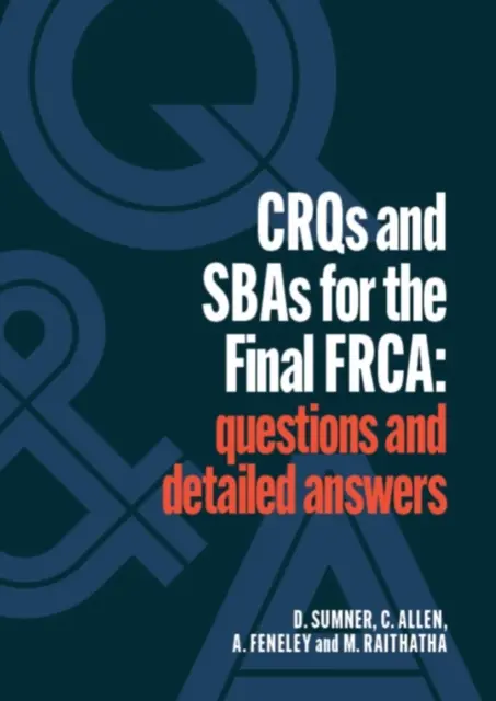 CRQs und SBAs für die endgültige FRCA - Fragen und detaillierte Antworten - CRQs and SBAs for the Final FRCA - Questions and detailed answers