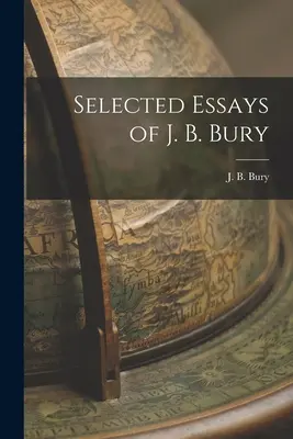 Ausgewählte Aufsätze von J. B. Bury - Selected Essays of J. B. Bury