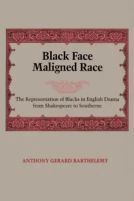 Schwarzes Gesicht, verleumdete Ethnie: Die Darstellung der Schwarzen im englischen Drama von Shakespeare bis Southerne - Black Face, Maligned Race: The Representation of Blacks in English Drama from Shakespeare to Southerne