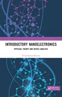 Einführung in die Nanoelektronik: Physikalische Theorie und Geräteanalyse - Introductory Nanoelectronics: Physical Theory and Device Analysis