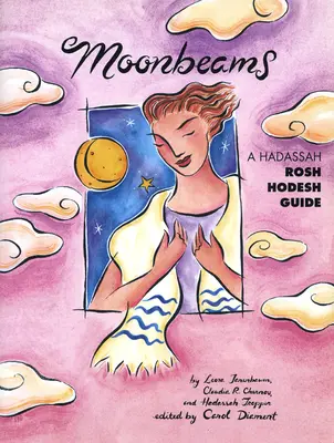 Mondstrahlen: Ein Hadassah Rosh Hodesh Leitfaden - Moonbeams: A Hadassah Rosh Hodesh Guide