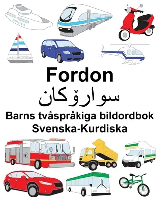 Schwedisch-Kurdische Fahrzeuge Zweisprachiges Bilderbuch für Kinder - Svenska-Kurdiska Fordon Barns tvsprkiga bildordbok