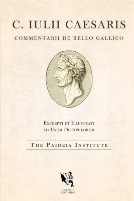 Dolphin-Editionen: Caesar, Der Gallische Krieg - Dolphin Editions: Caesar, The Gallic War