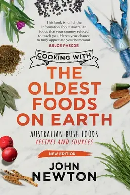 Kochen mit den ältesten Lebensmitteln der Erde: Australische Buschkost Rezepte und Quellen Aktualisierte AusgabeBand 2 - Cooking with the Oldest Foods on Earth: Australian Bush Foods Recipes and Sources Updated Editionvolume 2