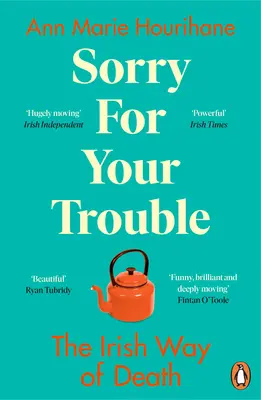 Sorry for Your Trouble: Der irische Weg des Todes - Sorry for Your Trouble: The Irish Way of Death