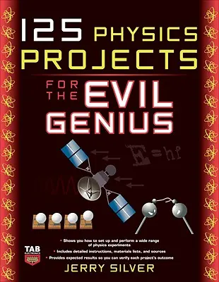 125 Physikprojekte für das böse Genie - 125 Physics Projects for the Evil Genius