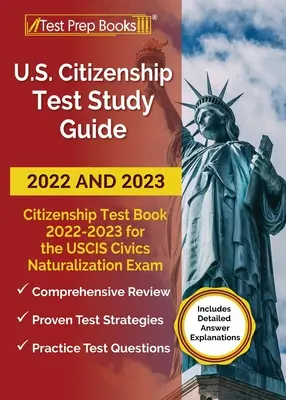 US-Staatsbürgerschaftstest Studienführer 2022 und 2023: Staatsbürgerschaft Test Buch 2022 - 2023 für alle 100 USCIS Civics Einbürgerung Prüfung Fragen [Inklusive Deta - US Citizenship Test Study Guide 2022 and 2023: Citizenship Test Book 2022 - 2023 for all 100 USCIS Civics Naturalization Exam Questions [Includes Deta