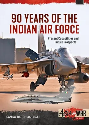 90 Jahre indische Luftwaffe: Gegenwärtige Fähigkeiten und Zukunftsperspektiven - 90 Years of the Indian Air Force: Present Capabilities and Future Prospects