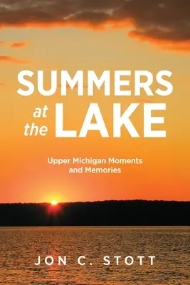 Sommer am See: Momente und Erinnerungen aus Upper Michigan - Summers at the Lake: Upper Michigan Moments and Memories